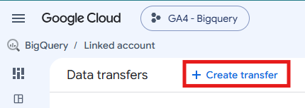 Create transfer button at the top of the BigQuery Data Transfers page